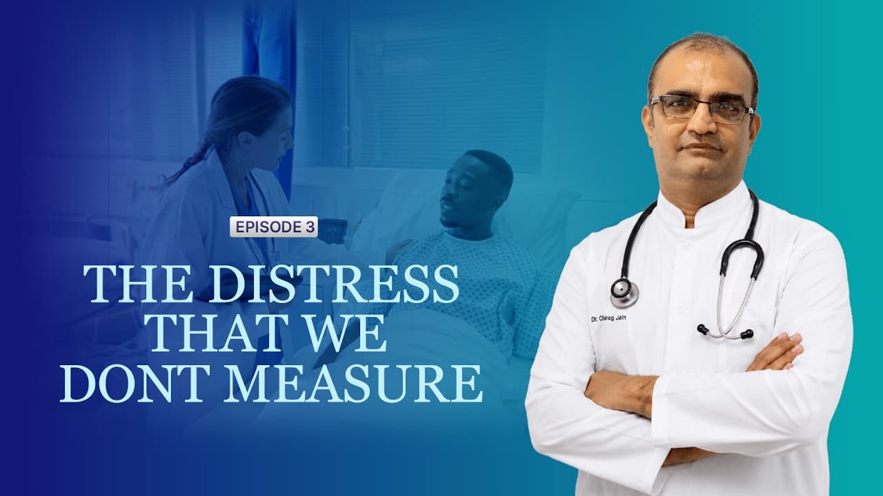 The Distress We Don’t Measure: Why Distress Is the Sixth Vital Sign | Dr. Chirag Jain